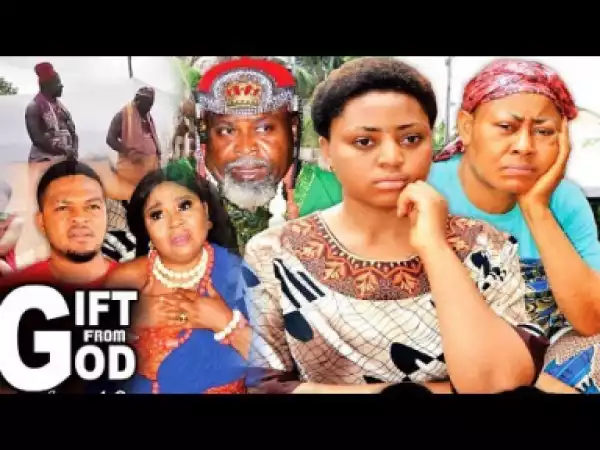 Gift From God Season 1 - Starring Regina Daniels; 2019 Nollywood Movie
